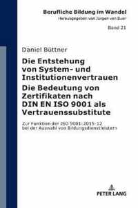 Die Entstehung Von System- Und Institutionenvertrauen - Die Bedeutung Von Zertifikaten Nach Din En ISO 9001 ALS Vertrauenssubstitute: Zur Funktion Der ISO 9001