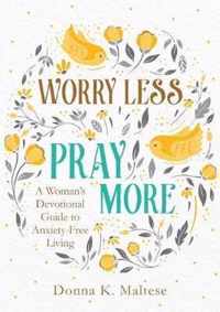 Worry Less, Pray More