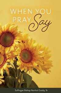 When You Pray, Say