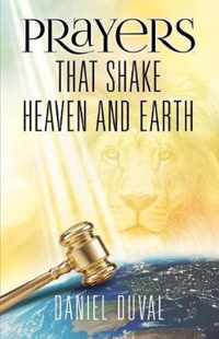 Prayers That Shake Heaven and Earth