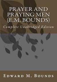 Prayer and Praying Men (E.M. Bounds)