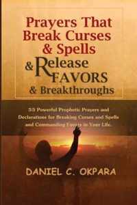 Prayers That Break Curses and Spells, and Release Favors and Breakthroughs