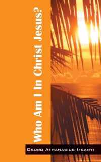 Who Am I in Christ Jesus?