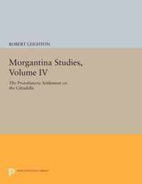 Morgantina Studies, Volume IV - The Protohistoric Settlement on the Cittadella