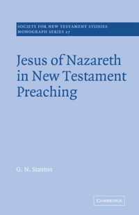 Jesus of Nazareth in New Testament Preaching