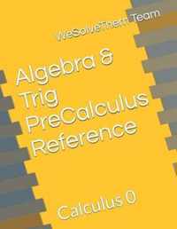 Algebra & Trig PreCalculus Reference