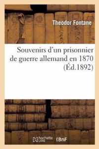 Souvenirs d'Un Prisonnier de Guerre Allemand En 1870