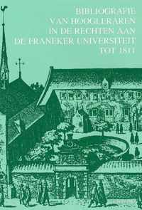 VII afl. 3 Bibliografie van hoogleraren in de rechten aan de Franeker Universiteit tot 1811