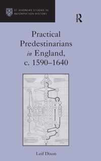 Practical Predestinarians in England, c. 1590â  1640