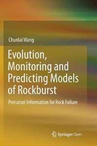 Evolution, Monitoring and Predicting Models of Rockburst