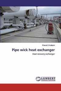Pipe wick heat exchanger