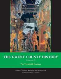 The Gwent County History, Volume 5: The Twentieth Centuryvolume 5