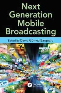 Next Generation Mobile Broadcasting
