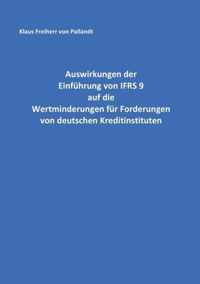 Auswirkungen der Einfuhrung von IFRS 9 auf die Wertminderungen fur Forderungen von deutschen Kreditinstituten