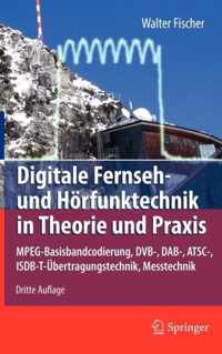 Digitale Fernseh- Und Horfunktechnik in Theorie Und Praxis