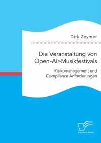 Die Veranstaltung von Open-Air-Musikfestivals: Risikomanagement und Compliance Anforderungen