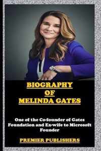 Biography of Melinda Gates: One of the Co-Founder of Gates Foundation and Ex-Wife to Microsoft Founder