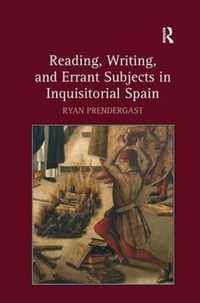 Reading, Writing, and Errant Subjects in Inquisitorial Spain