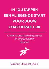 In 10 stappen  -   In 10 stappen een vliegende start voor jouw coachpraktijk