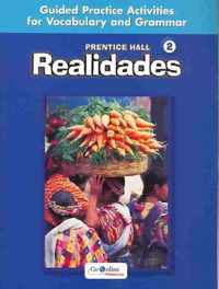 Prentice Hall Realidades Level 2 Guided Practice Activiities for Vocabulary and Grammar 2004c