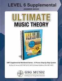 LEVEL 6 Supplemental Answer Book - Ultimate Music Theory