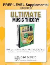 PREP LEVEL Supplemental Answer Book -Ultimate Music Theory