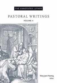 The Annotated Luther: Pastoral Writings