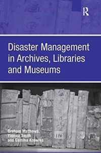 Disaster Management in Archives, Libraries and Museums