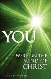 YOU Were on the Mind of Christ