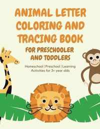 ANIMAL Letter Coloring and Tracing Book for Preschooler and Toddlers - Homeschool - Preschool - Learning Activities for 3+ year olds