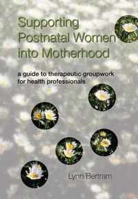 Supporting Postnatal Women into Motherhood