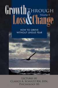Growth Through Loss & Change, Volume II