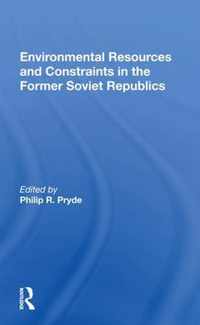 Environmental Resources and Constraints in the Former Soviet Republics