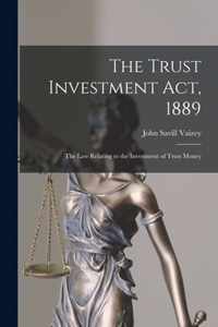 The Trust Investment Act, 1889