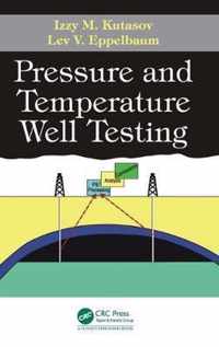 Pressure and Temperature Well Testing