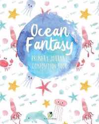 Ocean Fantasy Primary Journal Composition Book