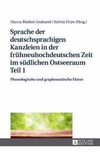 Sprache Der Deutschsprachigen Kanzleien in Der Fruehneuhochdeutschen Zeit Im Suedlichen Ostseeraum Teil 1