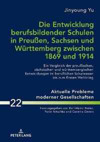 Die Entwicklung berufsbildender Schulen in Preußen, Sachsen und Wuerttemberg zwischen 1869 und 1914