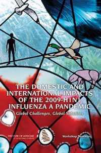 The Domestic and International Impacts of the 2009-H1N1 Influenza A Pandemic: Global Challenges, Global Solutions