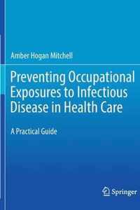 Preventing Occupational Exposures to Infectious Disease in Health Care