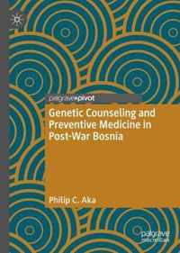 Genetic Counseling and Preventive Medicine in Post War Bosnia