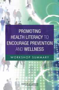 Promoting Health Literacy to Encourage Prevention and Wellness