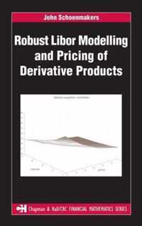 Robust Libor Modelling and Pricing of Derivative Products