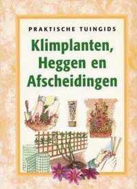 KLIMPLANTEN HEGGEN EN AFSCHEIDINGEN(PRAKTISCHE TUINGIDS)