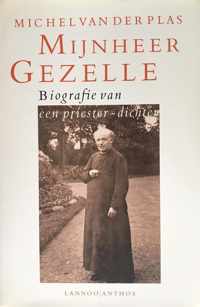 Mijnheer GEZELLE - Biografie van een Priester- Dichter - Plas, Michel van der
