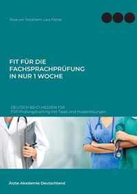 Fit fur die Fachsprachprufung in nur 1 Woche. Deutsch B2-C1 Medizin FSP