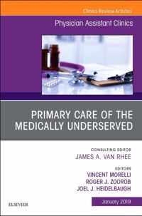 Primary Care of the Medically Underserved, An Issue of Physician Assistant Clinics