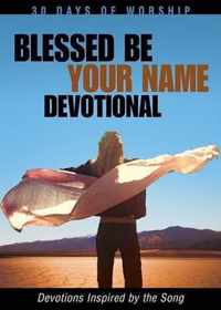 Blessed Be Your Name Devotional