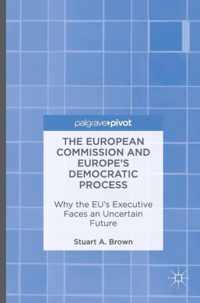 The European Commission and Europe's Democratic Process