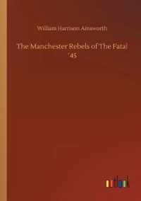 Manchester Rebels of The Fatal 45